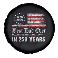 Dad USA 250th Anniversary Spare Tire Cover Best Father Ever In 250 Years Vintage American Flag