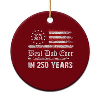 Dad USA 250th Anniversary Ceramic Ornament Best Father Ever In 250 Years Vintage American Flag