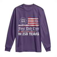 Dad USA 250th Anniversary Long Sleeve Shirt Best Father Ever In 250 Years Vintage American Flag