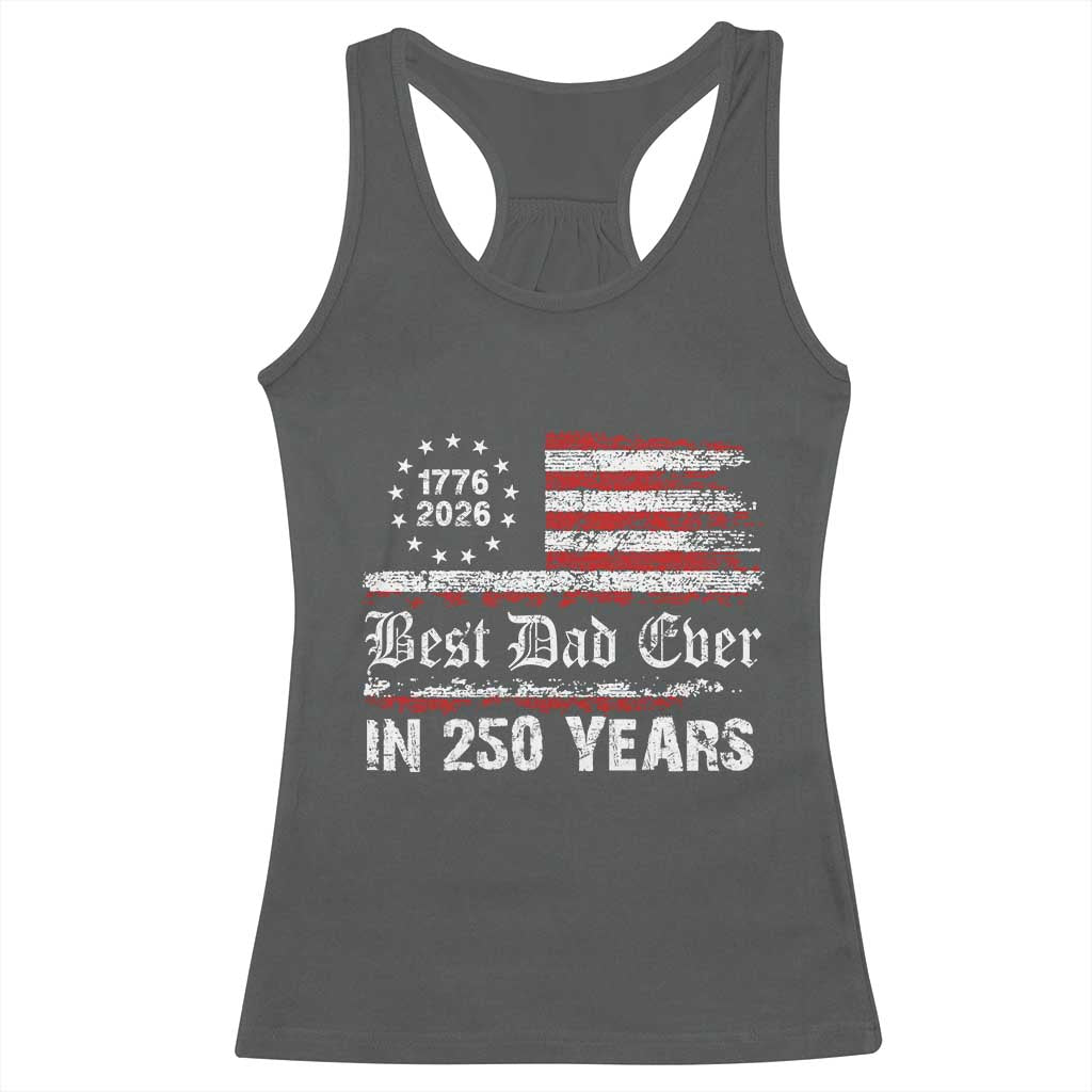Dad USA 250th Anniversary Racerback Tank Top Best Father Ever In 250 Years Vintage American Flag