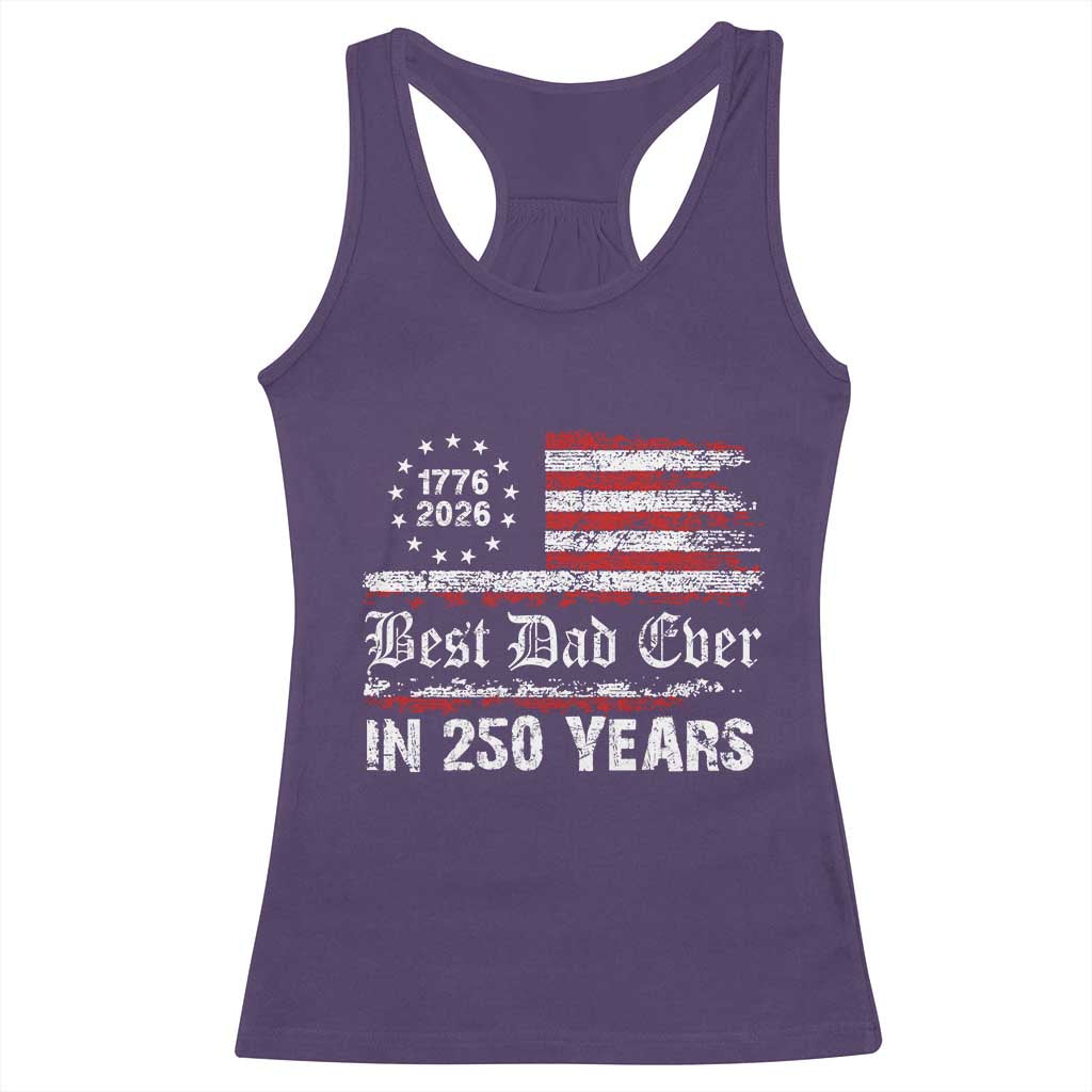 Dad USA 250th Anniversary Racerback Tank Top Best Father Ever In 250 Years Vintage American Flag