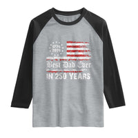 Dad USA 250th Anniversary Raglan Shirt Best Father Ever In 250 Years Vintage American Flag