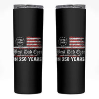 Dad USA 250th Anniversary Skinny Tumbler Best Father Ever In 250 Years Vintage American Flag