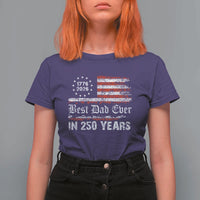 Dad USA 250th Anniversary T Shirt For Women Best Father Ever In 250 Years Vintage American Flag