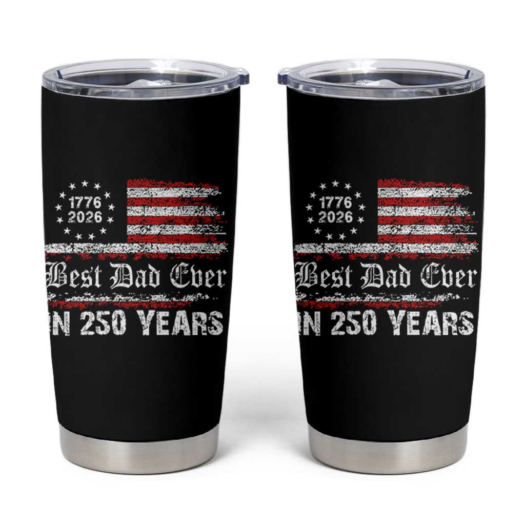 Dad USA 250th Anniversary Tumbler Cup Best Father Ever In 250 Years Vintage American Flag