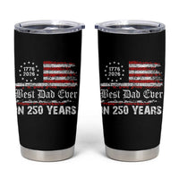 Dad USA 250th Anniversary Tumbler Cup Best Father Ever In 250 Years Vintage American Flag
