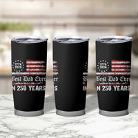 Dad USA 250th Anniversary Tumbler Cup Best Father Ever In 250 Years Vintage American Flag