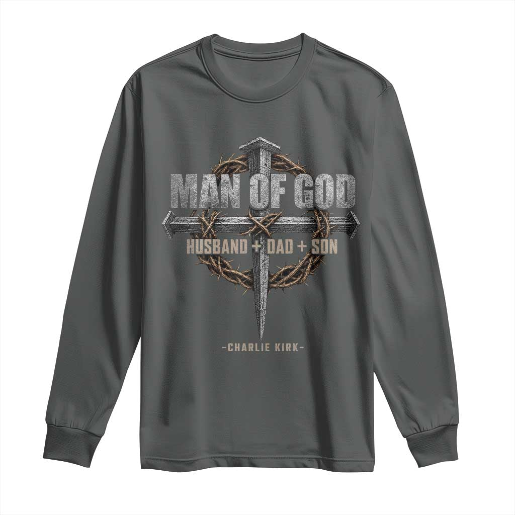Man Of God Husband Dad Son Charlie Kirk Long Sleeve Shirt Vintage Christian Cross