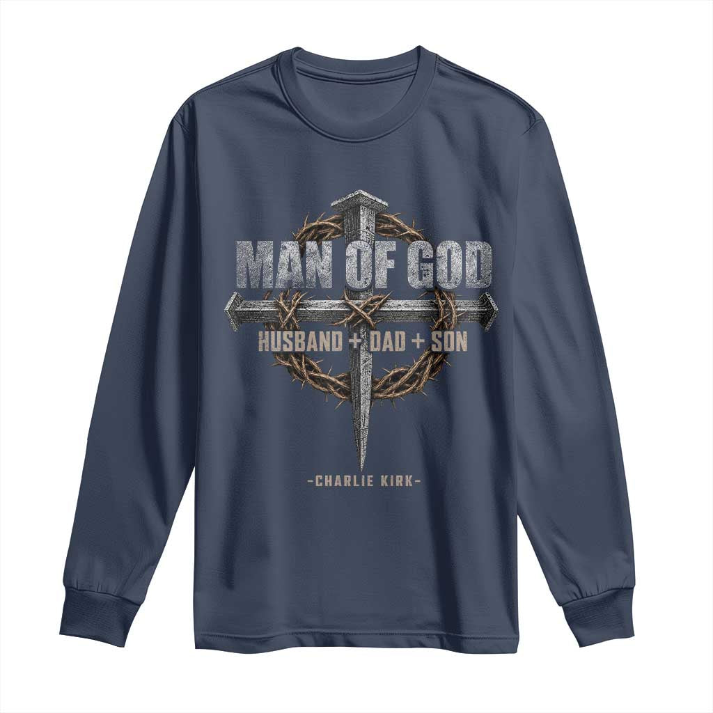 Man Of God Husband Dad Son Charlie Kirk Long Sleeve Shirt Vintage Christian Cross