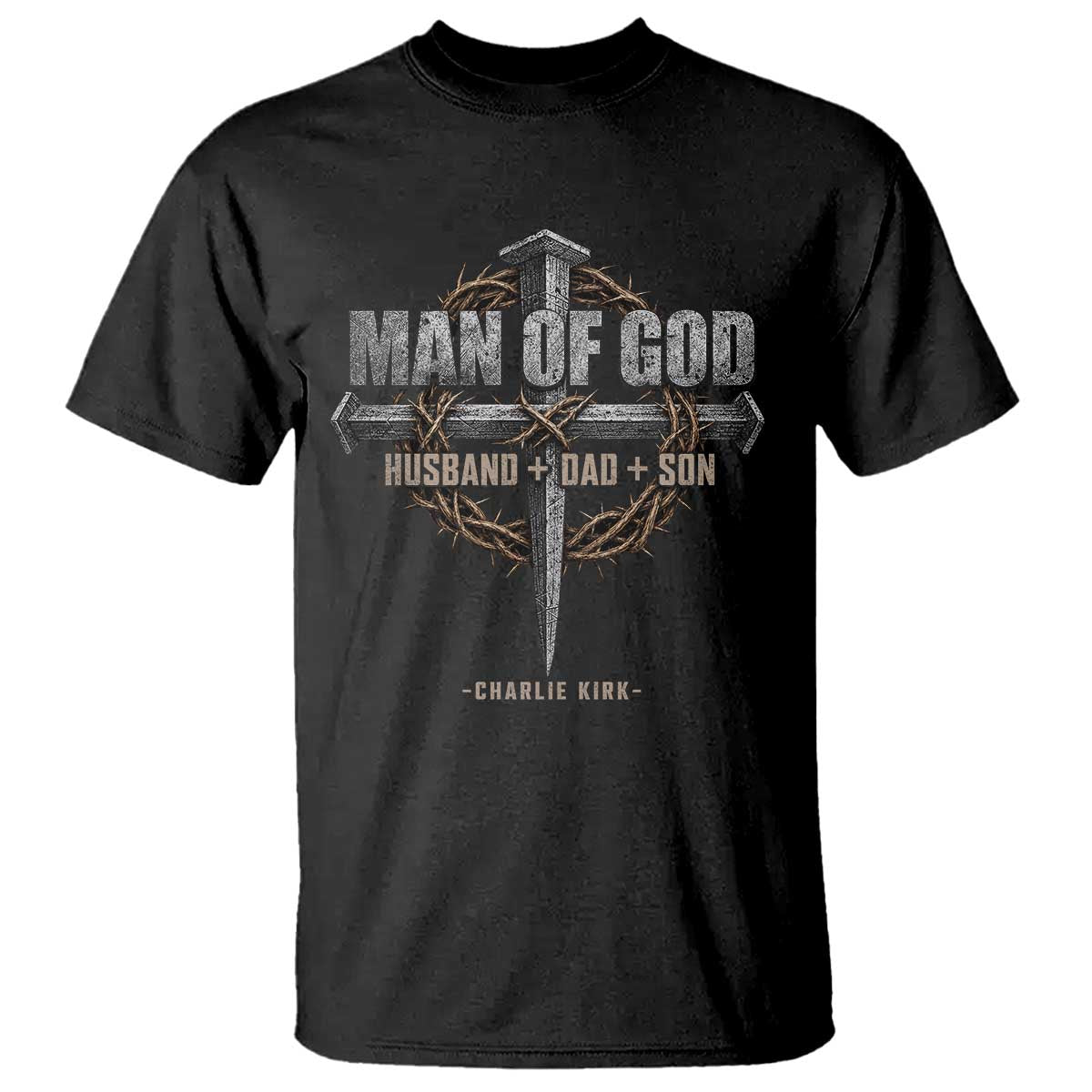 Man Of God Husband Dad Son Charlie Kirk T Shirt Vintage Christian Cross