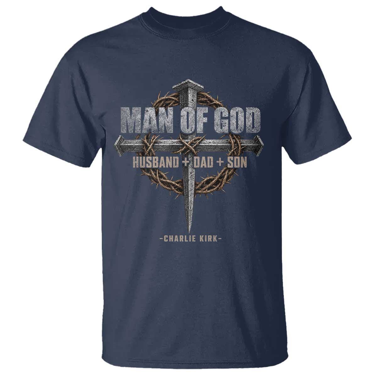 Man Of God Husband Dad Son Charlie Kirk T Shirt Vintage Christian Cross