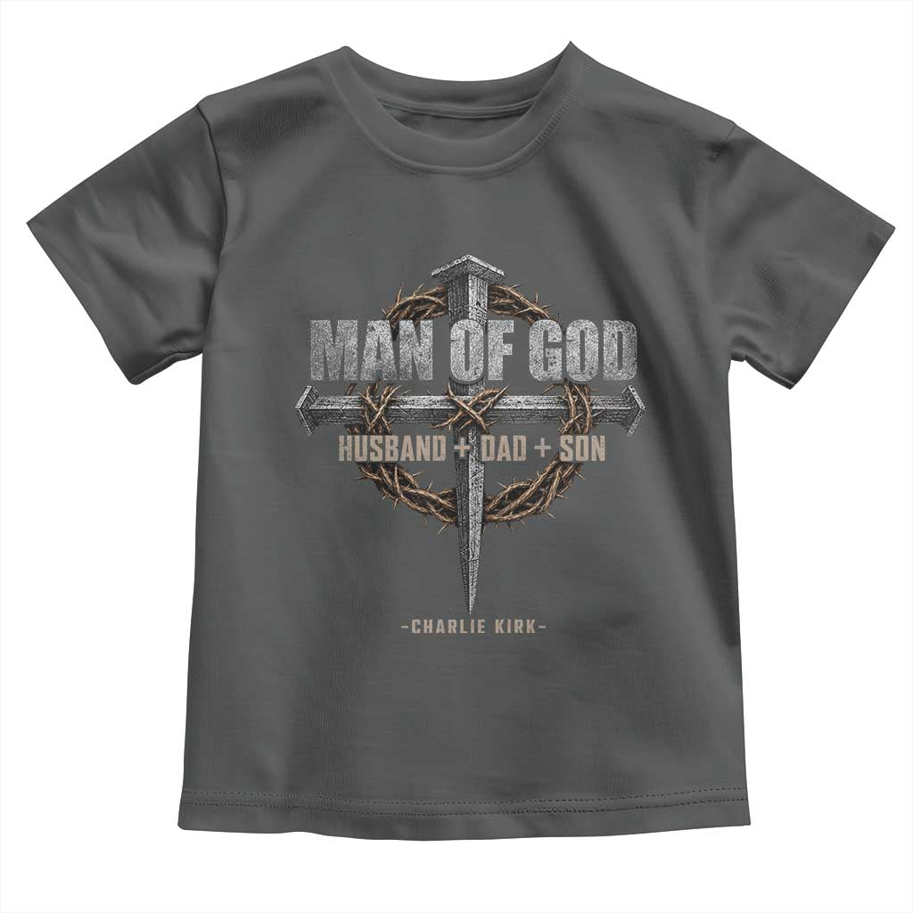 Man Of God Husband Dad Son Charlie Kirk Toddler T Shirt Vintage Christian Cross