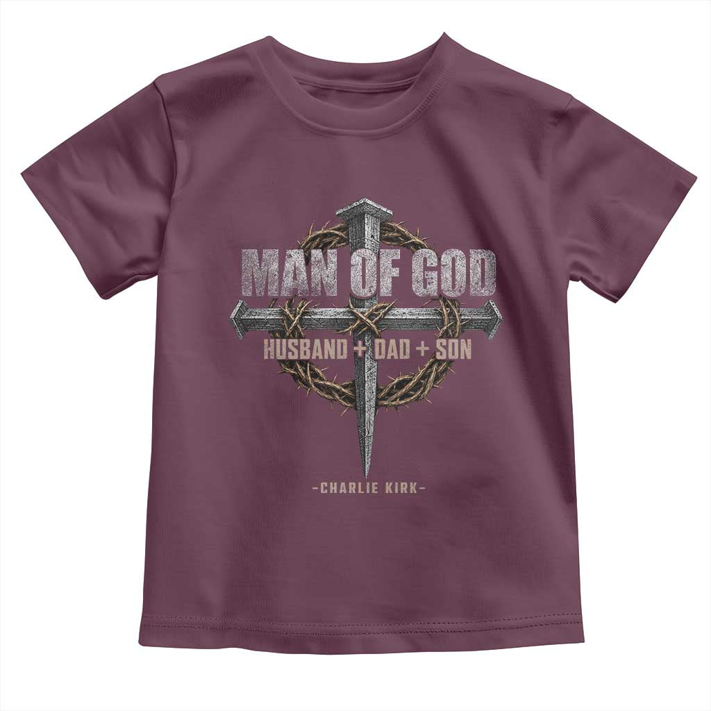 Man Of God Husband Dad Son Charlie Kirk Toddler T Shirt Vintage Christian Cross