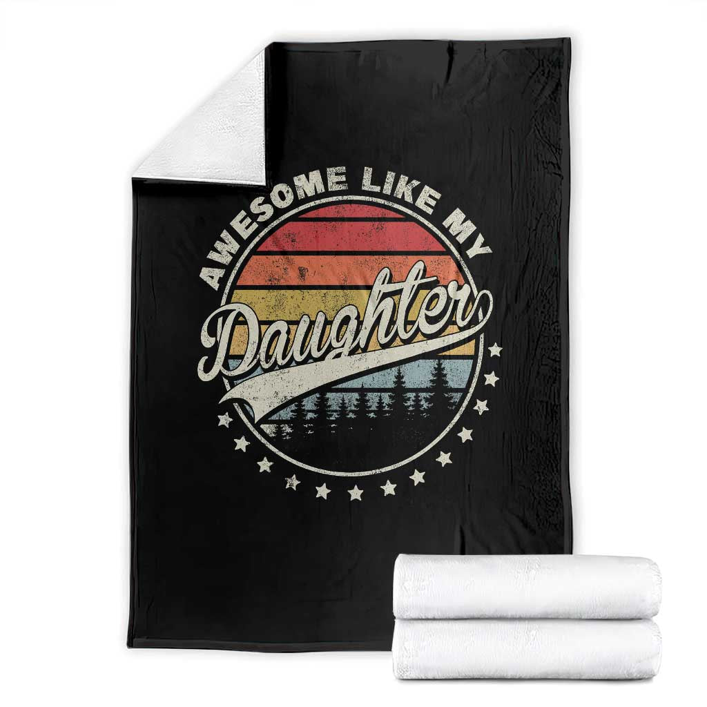Awesome Like My Daughter Throw Blanket Funny Dad Quote Retro Father's Day