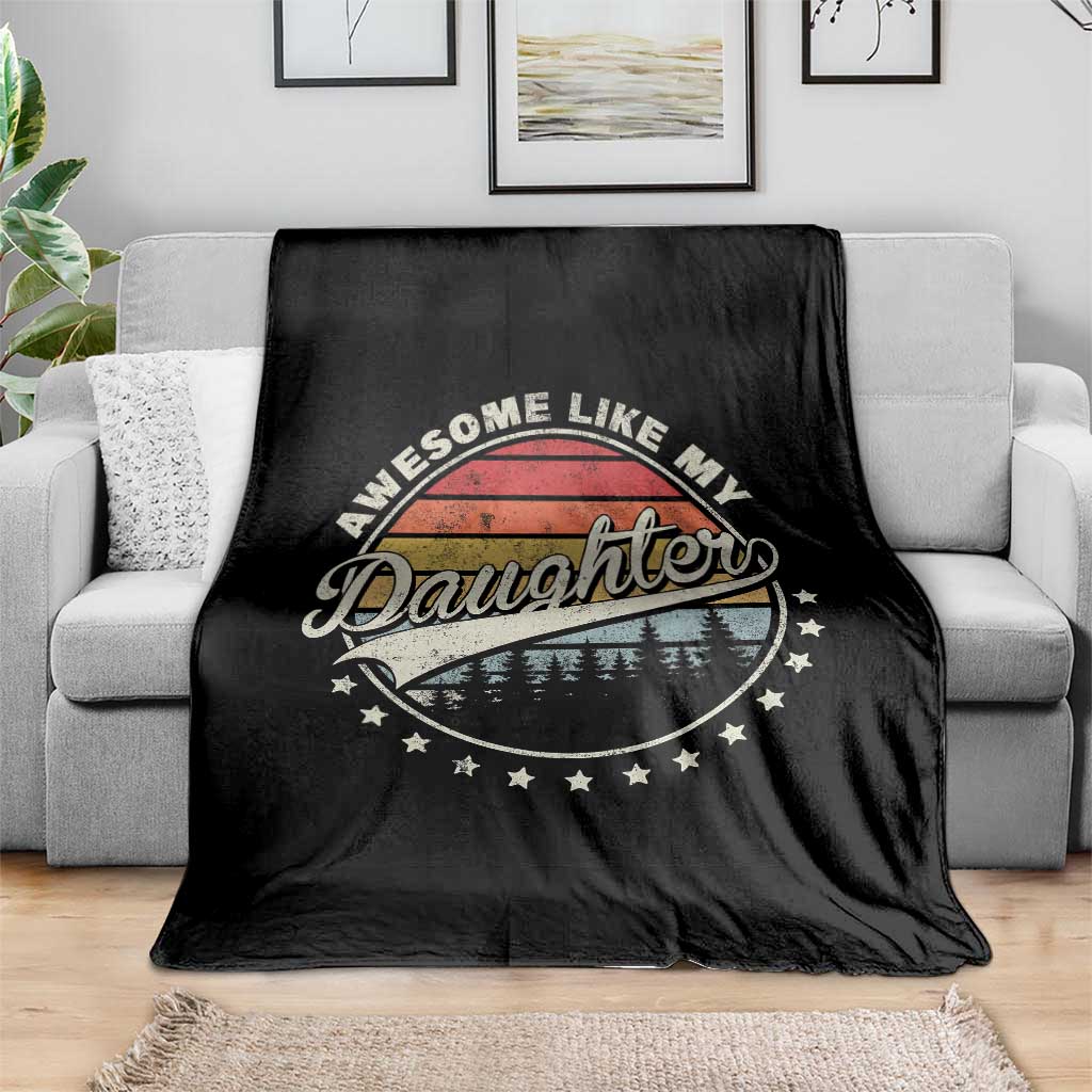 Awesome Like My Daughter Throw Blanket Funny Dad Quote Retro Father's Day