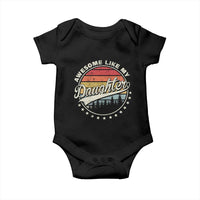 Awesome Like My Daughter Baby Onesie Funny Dad Quote Retro Father's Day