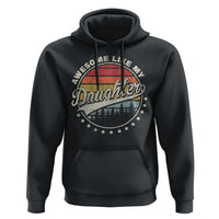 Awesome Like My Daughter Hoodie Funny Dad Quote Retro Father's Day