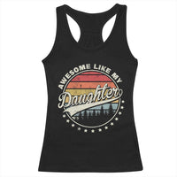 Awesome Like My Daughter Racerback Tank Top Funny Dad Quote Retro Father's Day