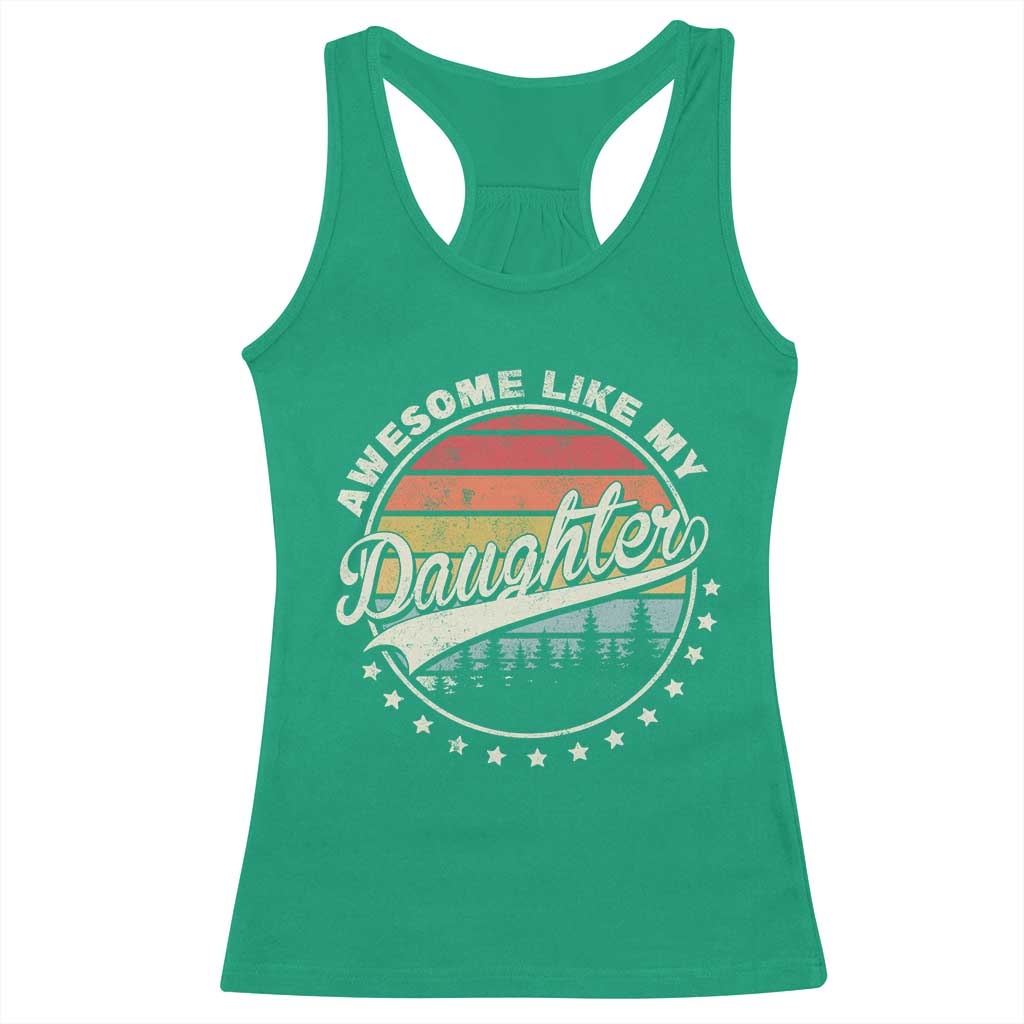 Awesome Like My Daughter Racerback Tank Top Funny Dad Quote Retro Father's Day