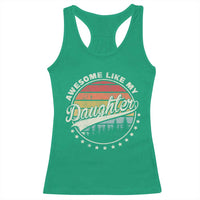 Awesome Like My Daughter Racerback Tank Top Funny Dad Quote Retro Father's Day
