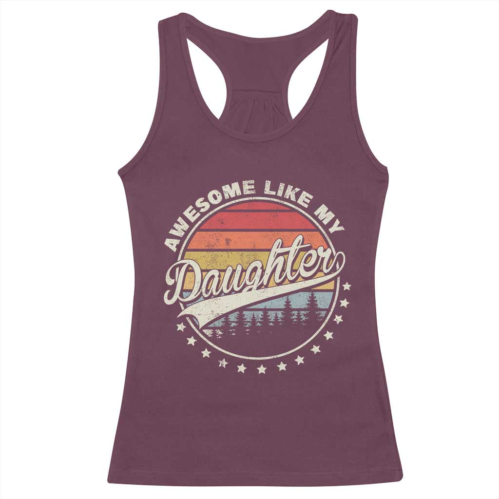 Awesome Like My Daughter Racerback Tank Top Funny Dad Quote Retro Father's Day