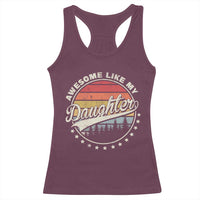 Awesome Like My Daughter Racerback Tank Top Funny Dad Quote Retro Father's Day