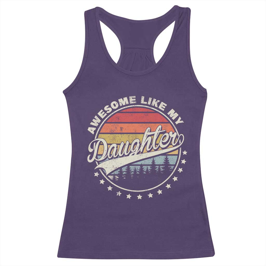Awesome Like My Daughter Racerback Tank Top Funny Dad Quote Retro Father's Day