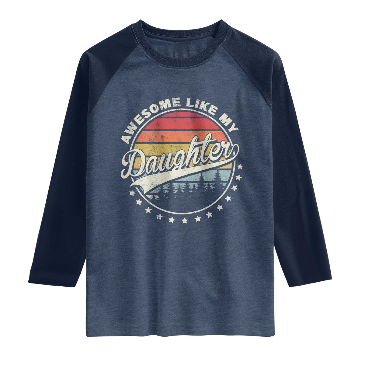 Awesome Like My Daughter Raglan Shirt Funny Dad Quote Retro Father's Day
