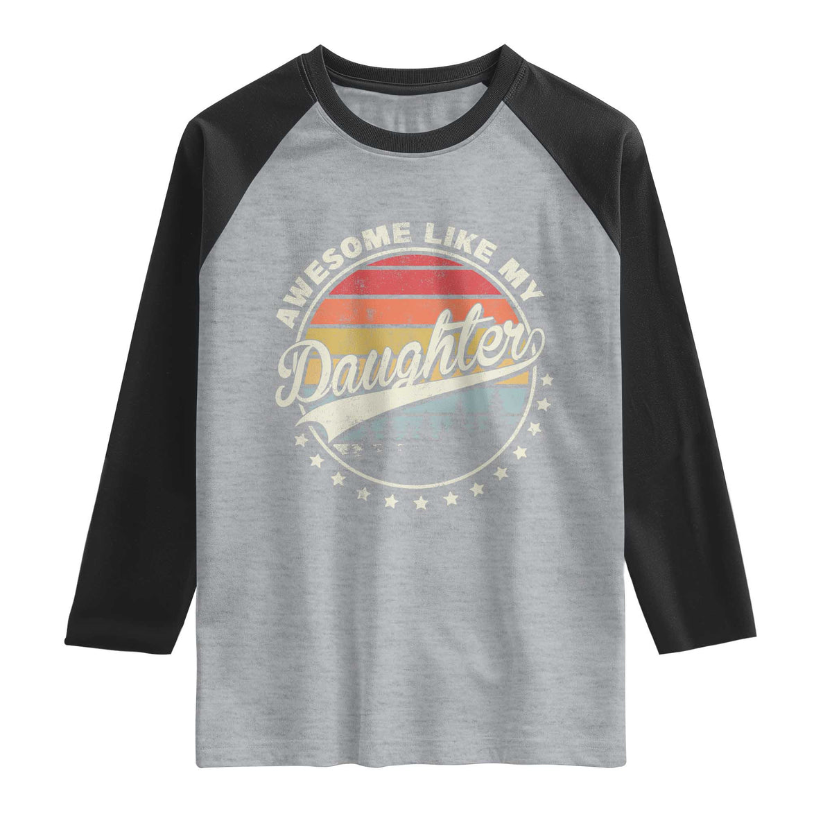Awesome Like My Daughter Raglan Shirt Funny Dad Quote Retro Father's Day