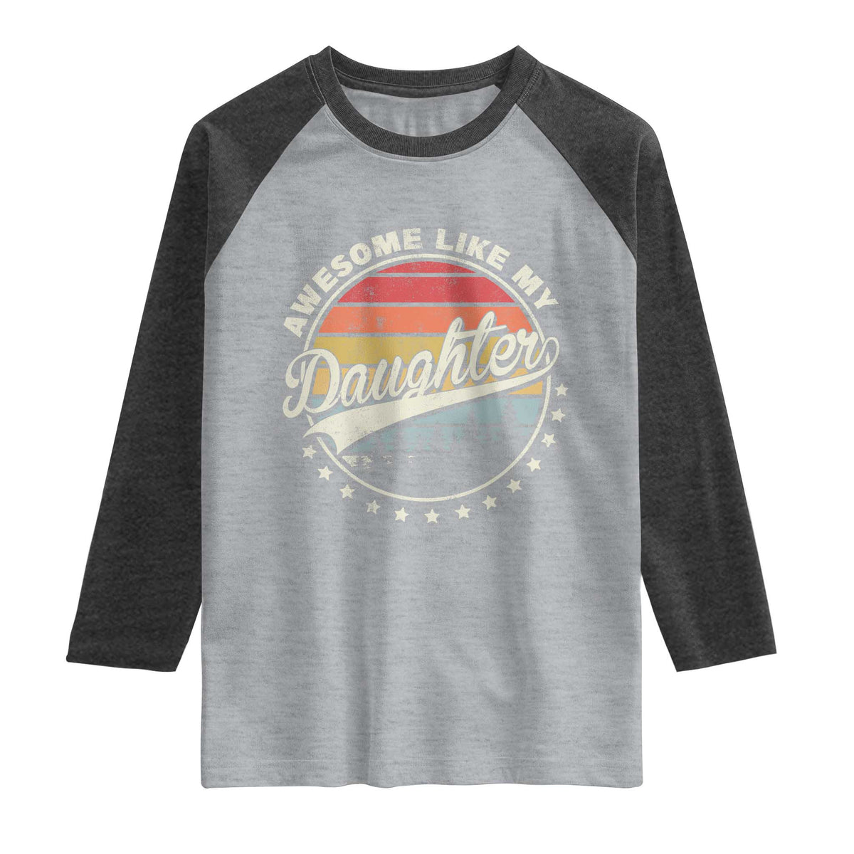 Awesome Like My Daughter Raglan Shirt Funny Dad Quote Retro Father's Day