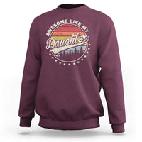 Awesome Like My Daughter Sweatshirt Funny Dad Quote Retro Father's Day