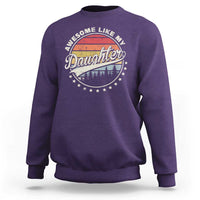 Awesome Like My Daughter Sweatshirt Funny Dad Quote Retro Father's Day