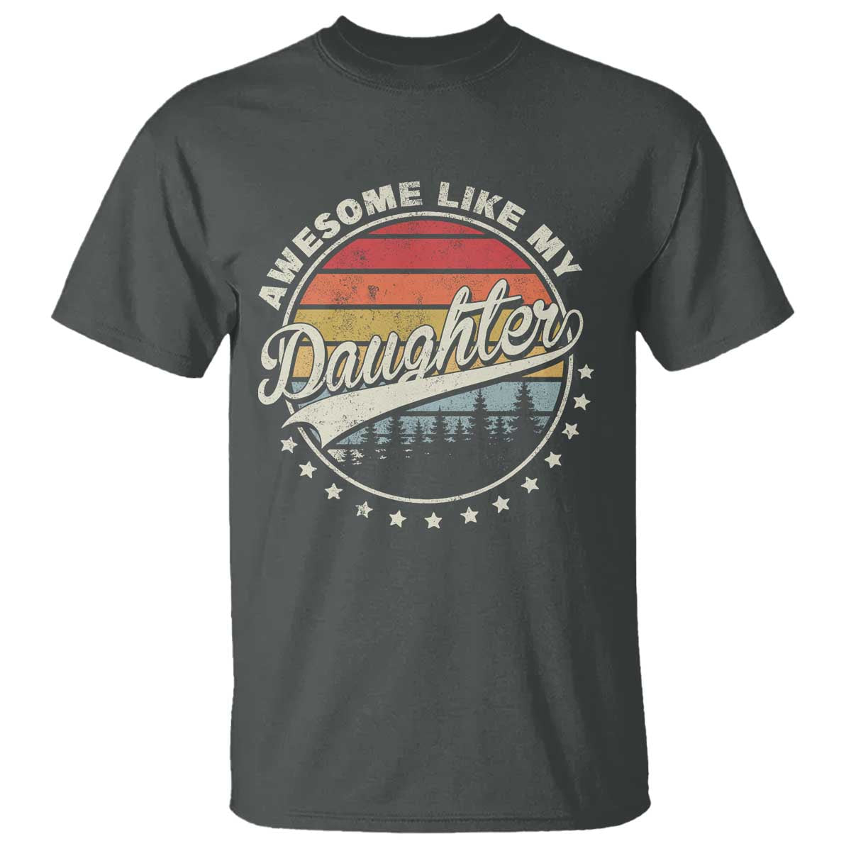 Awesome Like My Daughter T Shirt Funny Dad Quote Retro Father's Day