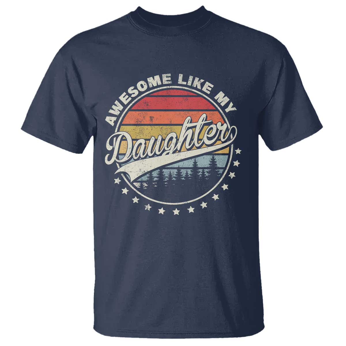 Awesome Like My Daughter T Shirt Funny Dad Quote Retro Father's Day