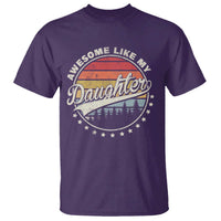 Awesome Like My Daughter T Shirt Funny Dad Quote Retro Father's Day