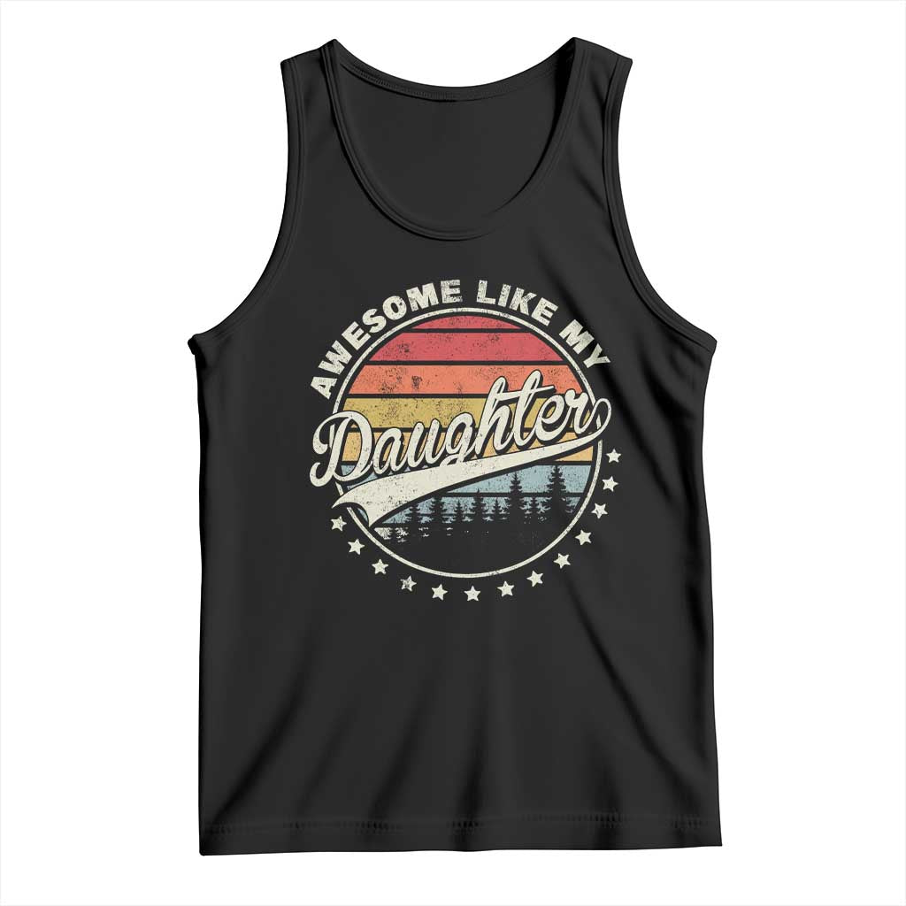 Awesome Like My Daughter Tank Top Funny Dad Quote Retro Father's Day