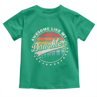 Awesome Like My Daughter Toddler T Shirt Funny Dad Quote Retro Father's Day