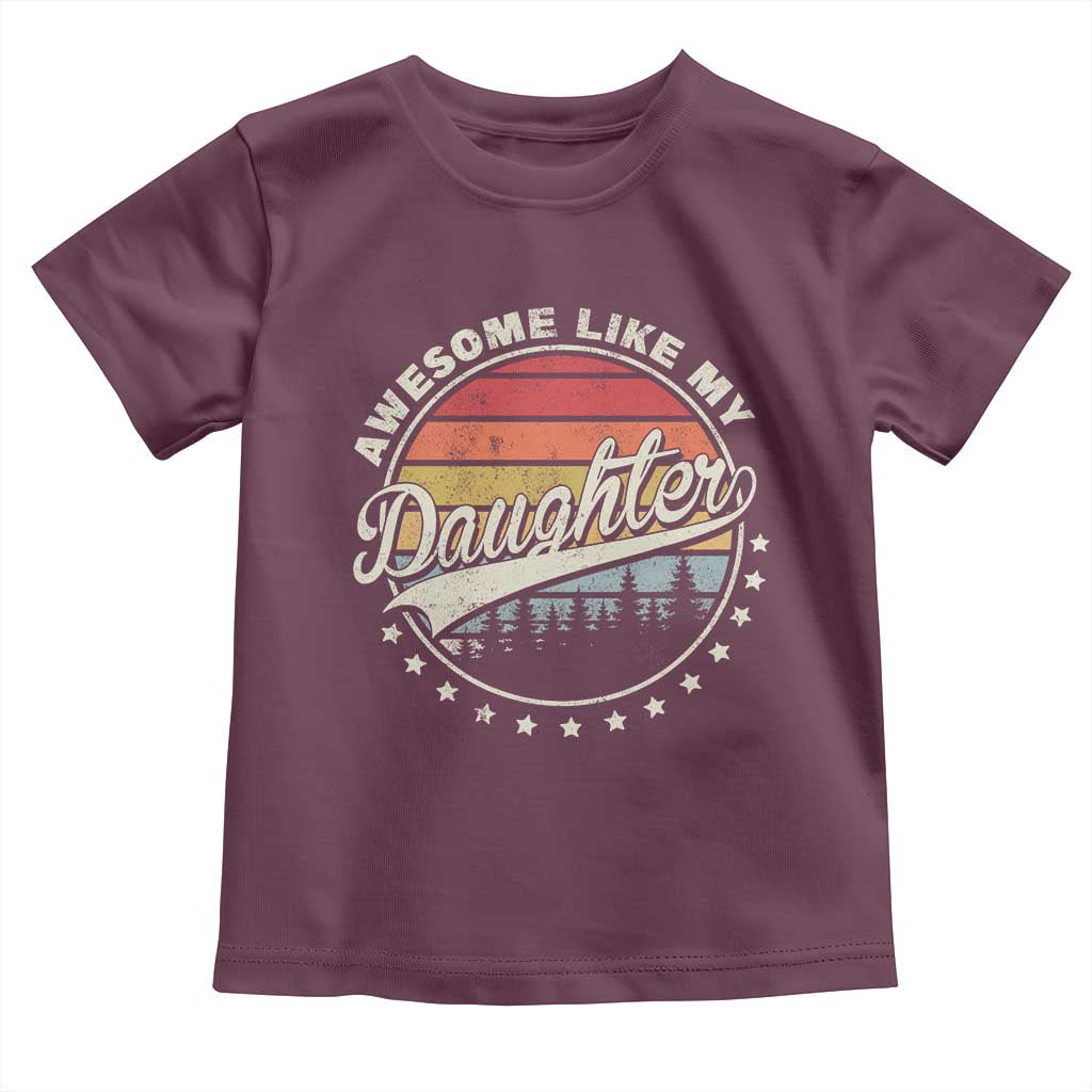 Awesome Like My Daughter Toddler T Shirt Funny Dad Quote Retro Father's Day