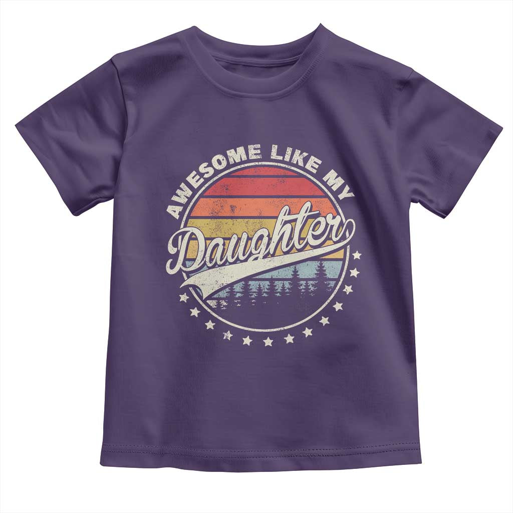 Awesome Like My Daughter Toddler T Shirt Funny Dad Quote Retro Father's Day