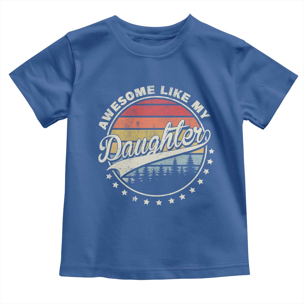 Awesome Like My Daughter Toddler T Shirt Funny Dad Quote Retro Father's Day
