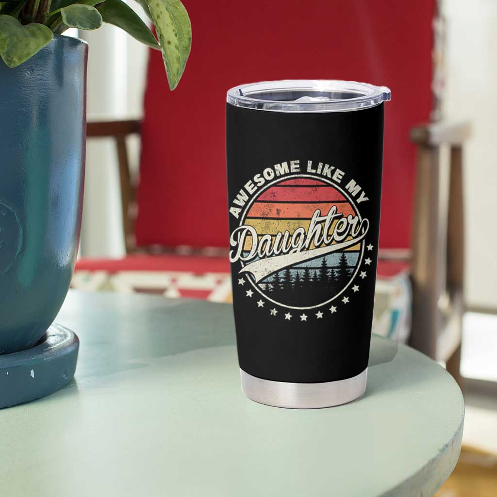 Awesome Like My Daughter Tumbler Cup Funny Dad Quote Retro Father's Day