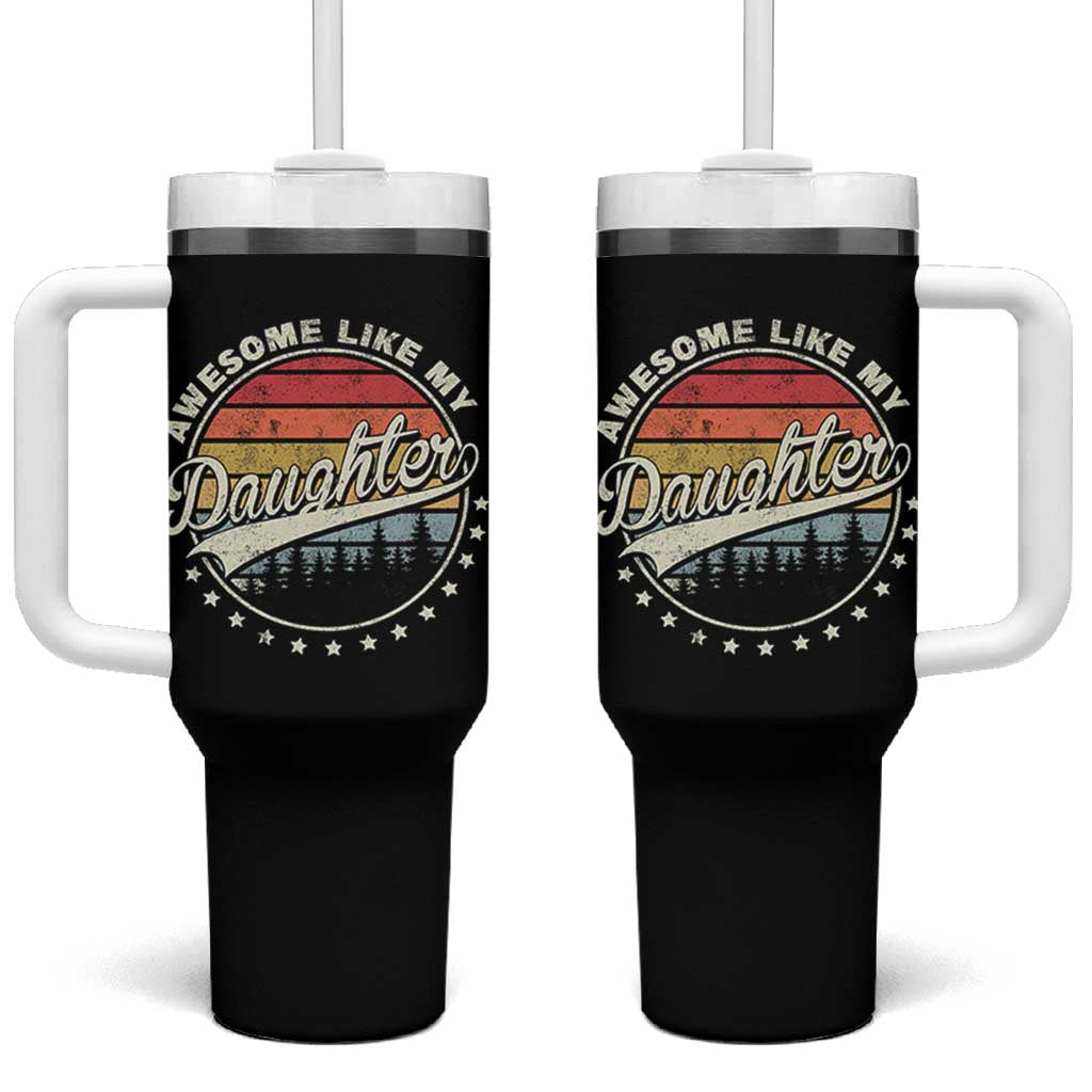 Awesome Like My Daughter Tumbler With Handle Funny Dad Quote Retro Father's Day