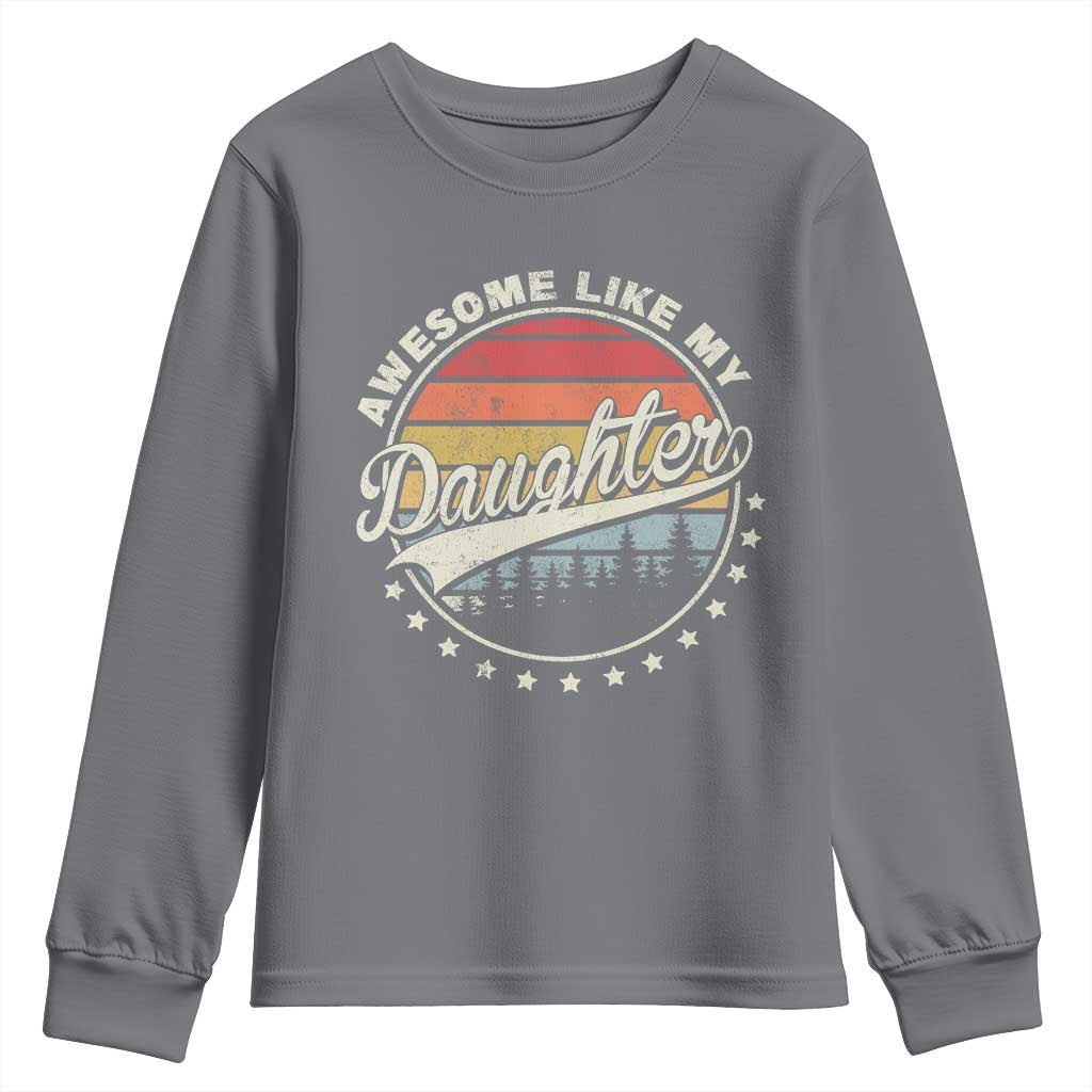 Awesome Like My Daughter Youth Sweatshirt Funny Dad Quote Retro Father's Day