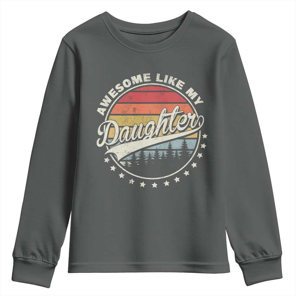 Awesome Like My Daughter Youth Sweatshirt Funny Dad Quote Retro Father's Day
