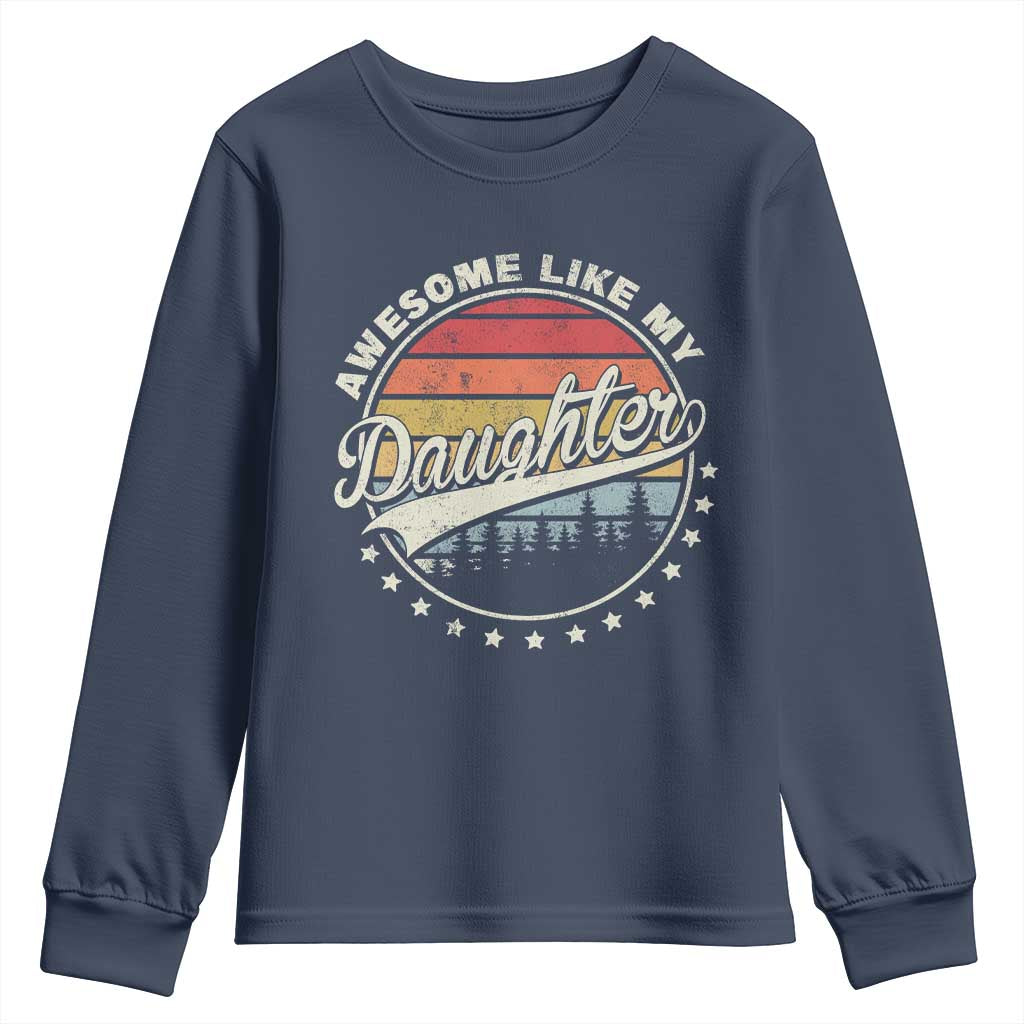 Awesome Like My Daughter Youth Sweatshirt Funny Dad Quote Retro Father's Day