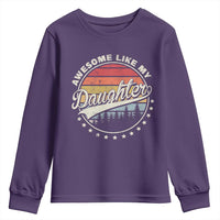 Awesome Like My Daughter Youth Sweatshirt Funny Dad Quote Retro Father's Day