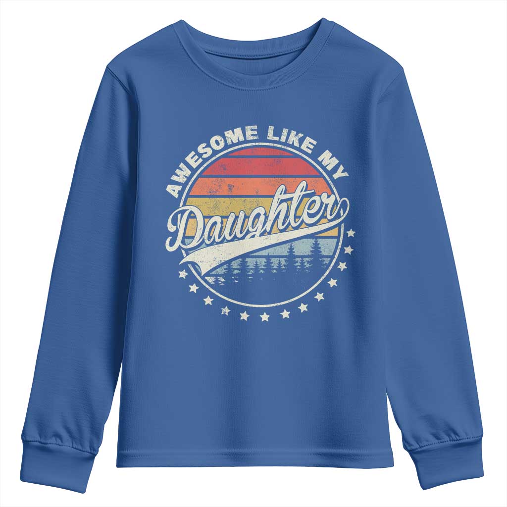 Awesome Like My Daughter Youth Sweatshirt Funny Dad Quote Retro Father's Day