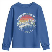 Awesome Like My Daughter Youth Sweatshirt Funny Dad Quote Retro Father's Day