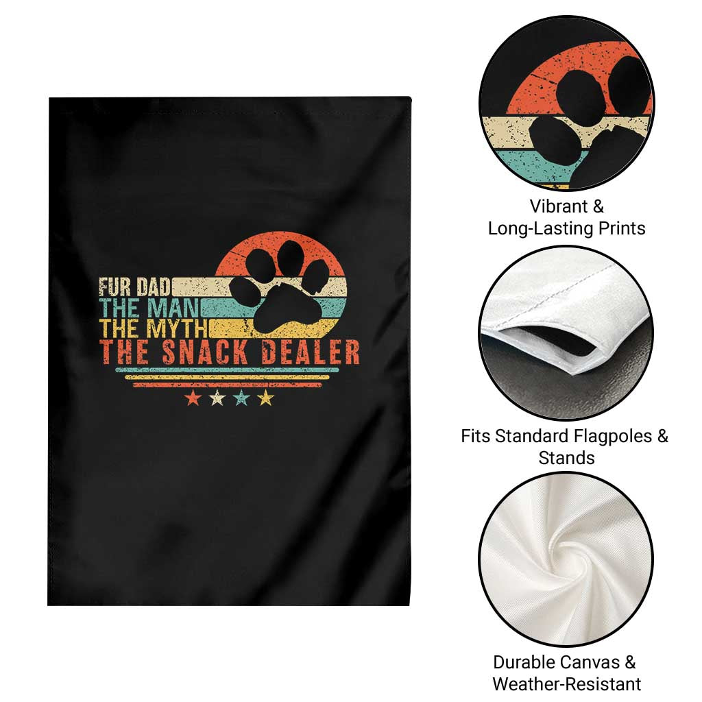 Fur Dad The Man The Myth The Snack Dealer Garden Flag Dog Fathers Day