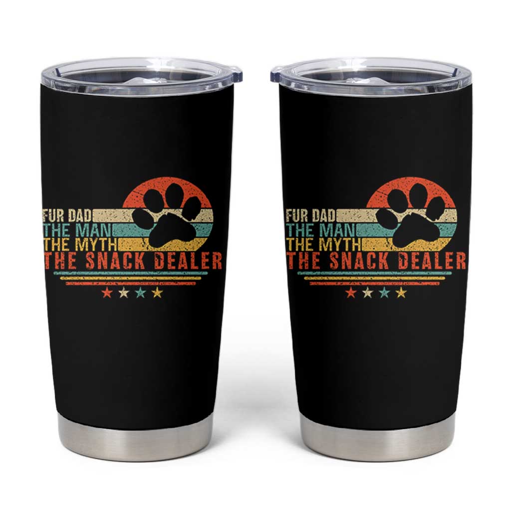 Fur Dad The Man The Myth The Snack Dealer Tumbler Cup Dog Fathers Day
